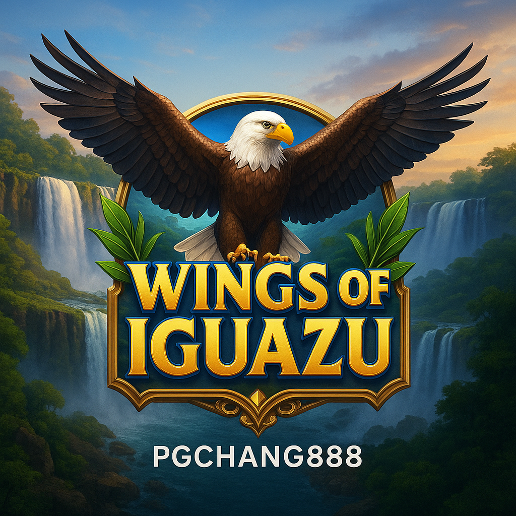 WINGS OF IGUAZU – ผจญภัยในน้ำตกอันยิ่งใหญ่จาก PGCHANG888