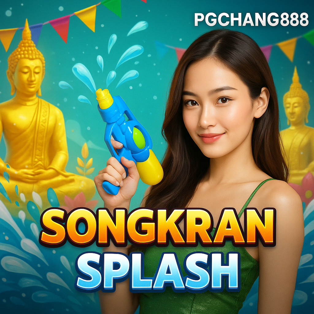 SONGKRAN SPLASH สล็อตสงกรานต์สุดมันส์จาก PGCHANG888!