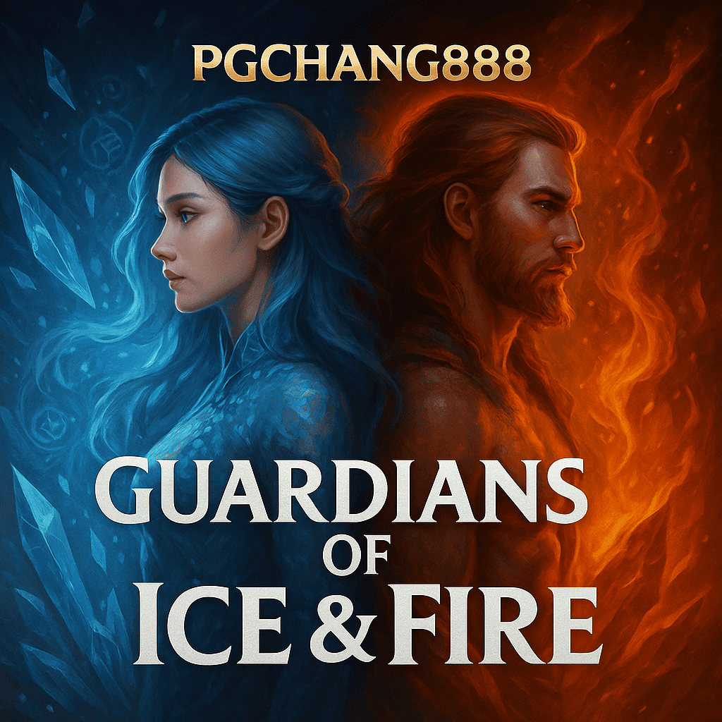 Guardians of Ice and Fire สล็อตสองธาตุ ผสานพลังน้ำแข็ง–เปลวไฟ แตกง่ายจาก PGCHANG888