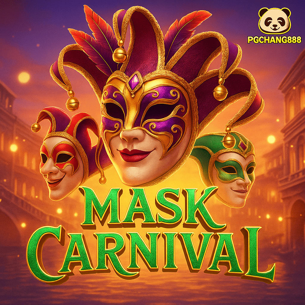 MASK CARNIVAL เกมสล็อตหน้ากากสุดหรู เล่นสนุก แตกง่ายกับ PGCHANG888