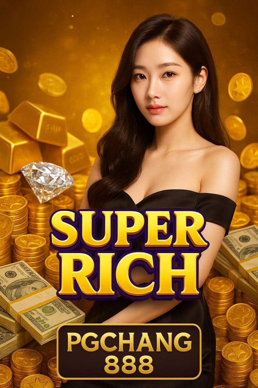 SUPER RICH สล็อตเศรษฐีใหม่จาก PGCHANG888 โบนัสแตกง่ายทุกวัน